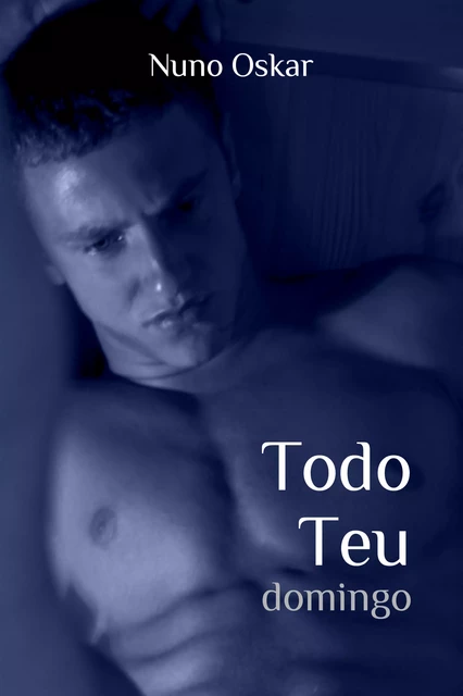 Todo Teu: Domingo - Nuno Oskar - INDEX ebooks