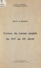 Formes du roman anglais du XVIe au XXe siècle : récit et roman