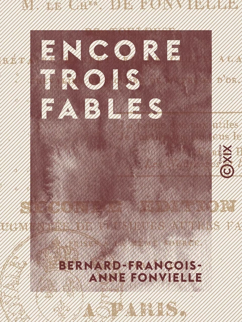 Encore trois fables - Bernard-François-Anne Fonvielle - Collection XIX