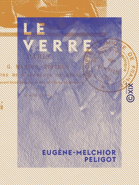 Le Verre - Eugène-Melchior Peligot - Collection XIX