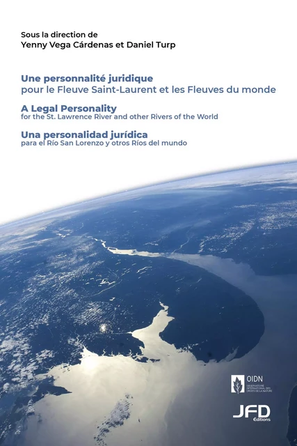 Une personnalité juridique pour le Fleuve Saint-Laurent et les Fleuves du monde - Yenny Vega Cárdenas, Daniel Turp - Éditions JFD Inc