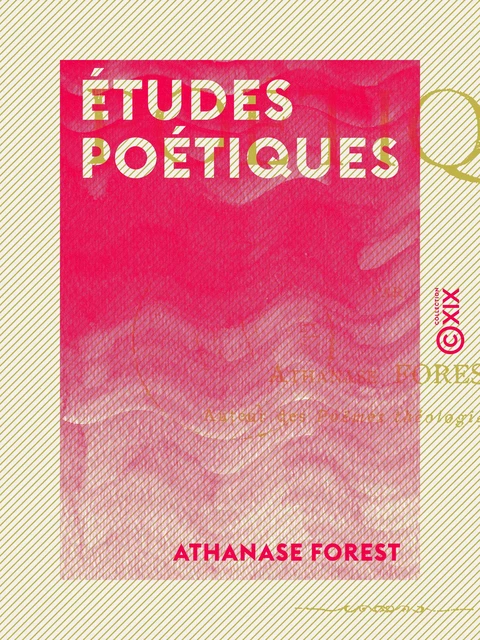 Études poétiques - Athanase Forest - Collection XIX