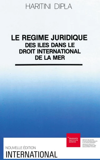 Le régime juridique des îles dans le droit international de la mer - Haritini Dipla - Graduate Institute Publications