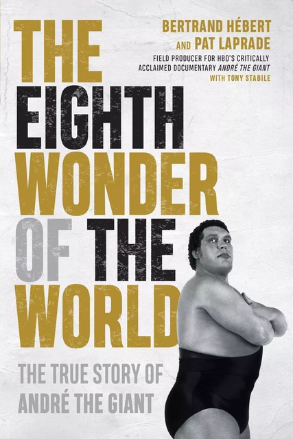 The Eighth Wonder of the World - Bertrand Hébert, Pat Laprade - ECW Press