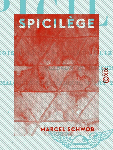 Spicilège - Marcel Schwob - Collection XIX