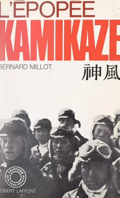 L'épopée kamikaze - Bernard Millot - (Robert Laffont) réédition numérique FeniXX