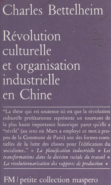 Révolution culturelle et organisation industrielle en Chine - Charles Bettelheim - (La Découverte) réédition numérique FeniXX