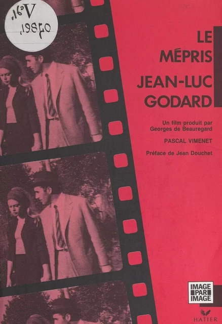 Le mépris, Jean-Luc Godard - Pascal Vimenet - (Hatier) réédition numérique FeniXX