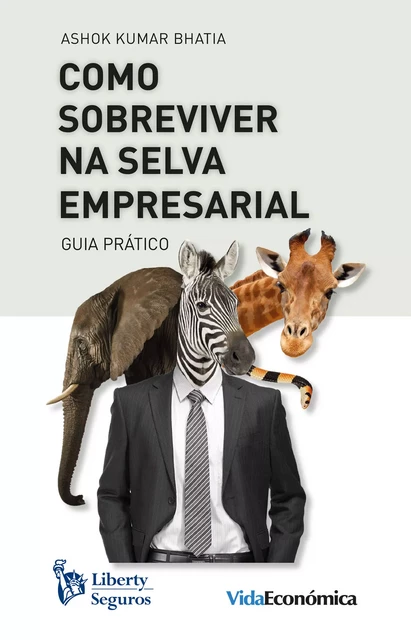 Como Sobreviver na Selva Empresarial - Kumar Bhatia Ashok - Vida Económica Editorial