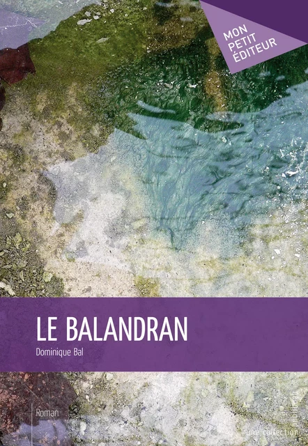 Le Balandran - Dominique Bal - Mon Petit Editeur