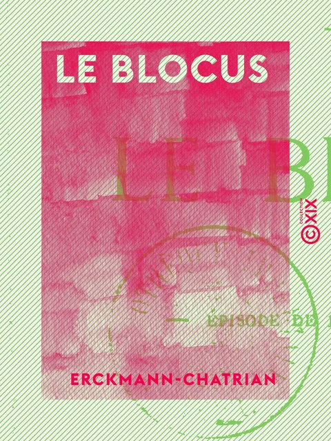 Le Blocus - Épisode de la fin de l'Empire -  Erckmann-Chatrian - Collection XIX