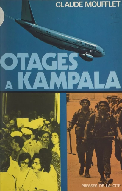 Otages à Kampala - Claude Moufflet - (Presses de la Cité) réédition numérique FeniXX