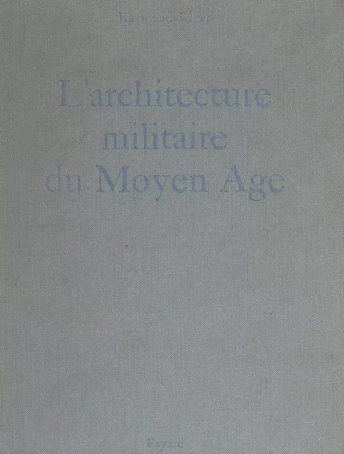 L'architecture militaire du Moyen Âge - Raymond Ritter - (Fayard) réédition numérique FeniXX