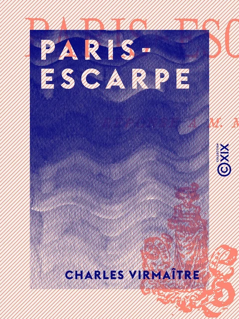 Paris-Escarpe - Charles Virmaître - Collection XIX