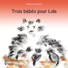 Trois bébés pour Lola