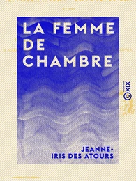 La Femme de chambre - Ou le Chansonnier des toilettes