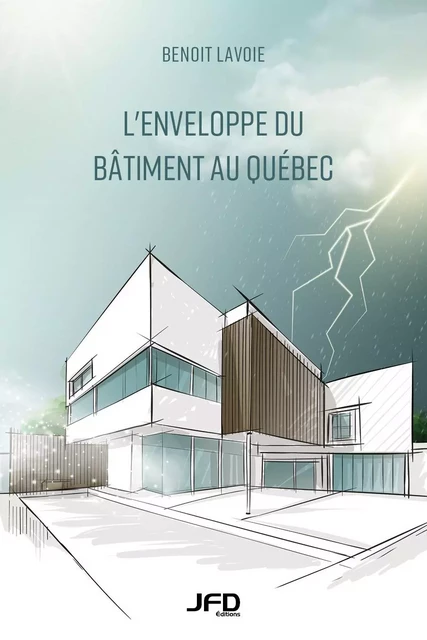 L’enveloppe du bâtiment au Québec - Benoit Lavoie - Éditions JFD Inc