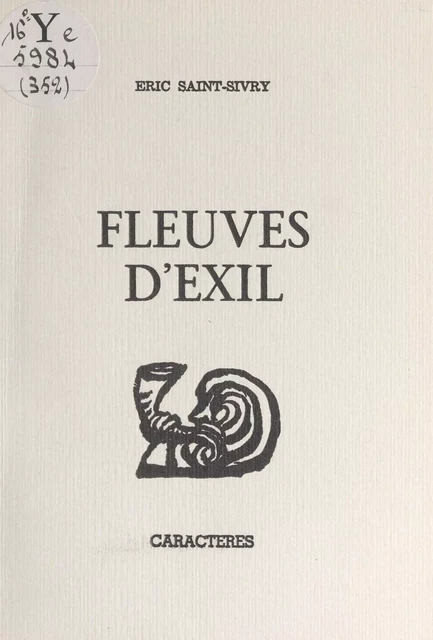 Fleuves d'exil - Éric Saint-Sivry - Caractères (réédition numérique FeniXX)