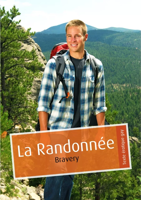 La Randonnée (érotique gay) -  Bravery - Éditions Textes Gais