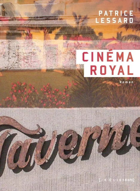 Cinéma Royal - Patrice Lessard - Éditions Héliotrope