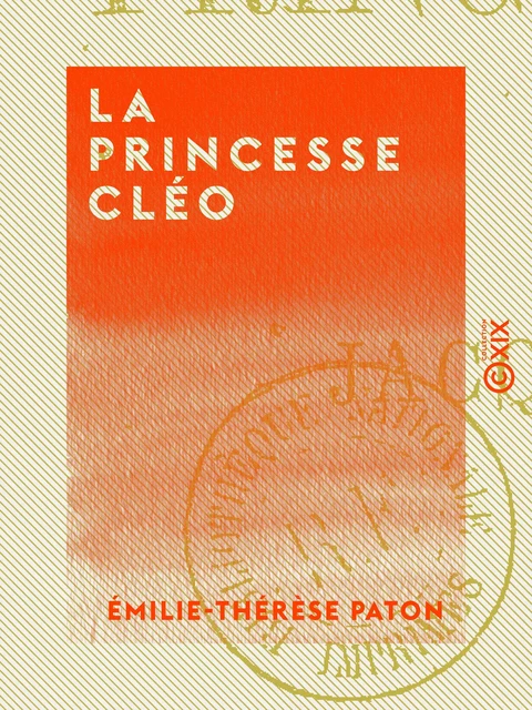 La Princesse Cléo - Émilie-Thérèse Paton - Collection XIX