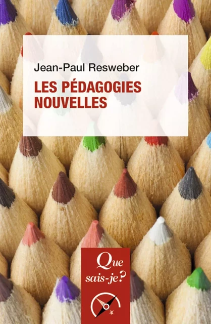 Les pédagogies nouvelles - Jean-Paul Resweber - Humensis