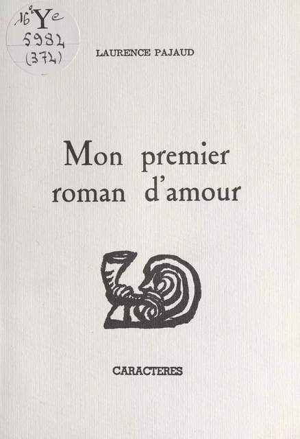 Mon premier roman d'amour - Laurence Pajaud - Caractères (réédition numérique FeniXX)