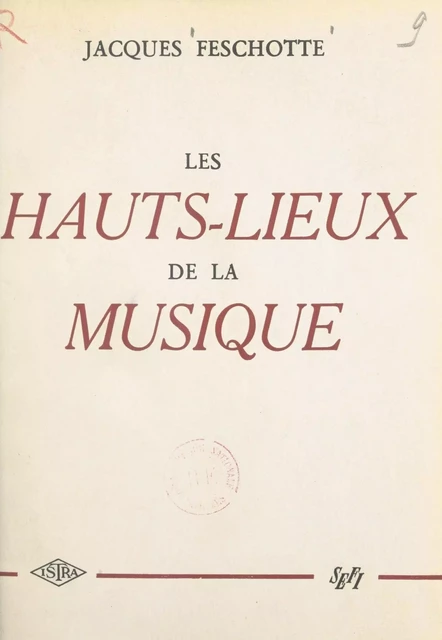 Les hauts-lieux de la musique - Jacques Feschotte - Hachette (réédition numérique FeniXX)