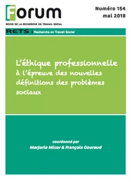 Forum 154 : L'éthique professionnelle à l'épreuve des nouvelles définitions des problèmes sociaux