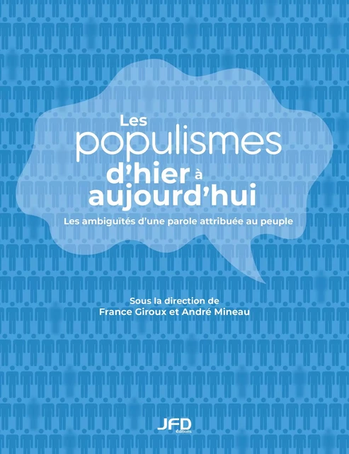 Les populismes d'hier à aujourd'hui - France Giroux, André Mineau - Éditions JFD Inc