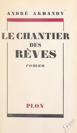 Le chantier des rêves