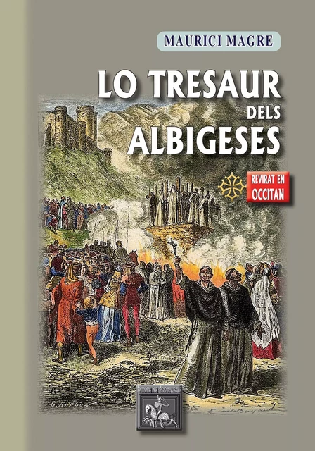 Lo Tresaur dels Albigeses - Maurice Magre - Editions des Régionalismes