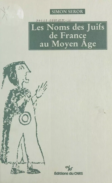 Les noms des Juifs de France au Moyen Âge - Simon Seror - (CNRS Éditions) réédition numérique FeniXX