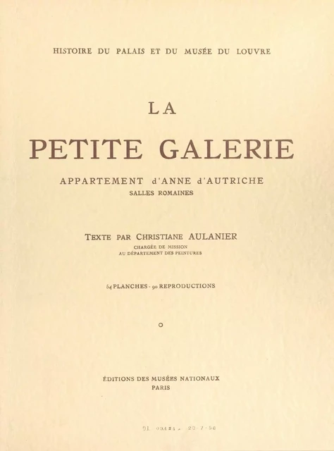 Histoire du Palais et du Musée du Louvre (5) : la Petite galerie, appartement d'Anne d'Autriche, salles romaines - Christiane Aulanier - (Réunion des musées nationaux - Grand Palais) réédition numérique FeniXX