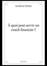 À quoi peut servir un coach financier ?