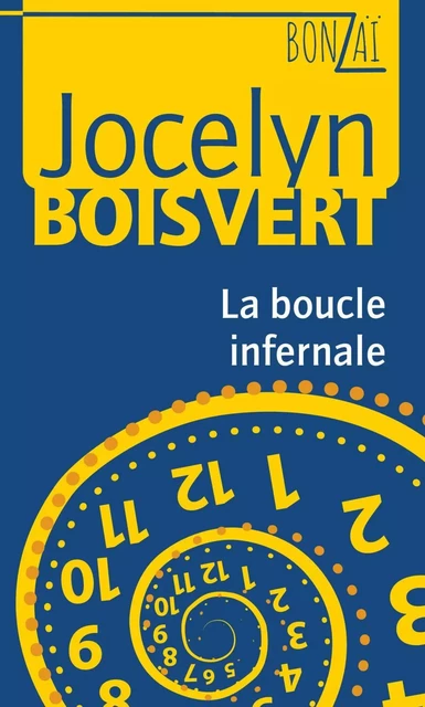 La boucle infernale - Jocelyn Boisvert - Les éditions FouLire inc.