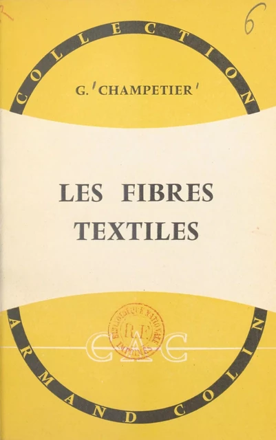 Les fibres textiles - Georges Champetier - Armand Colin (réédition numérique FeniXX)