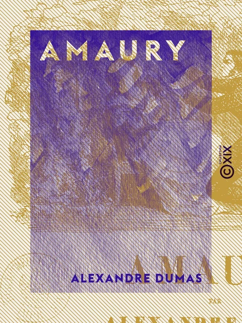 Amaury - Alexandre Dumas - Collection XIX