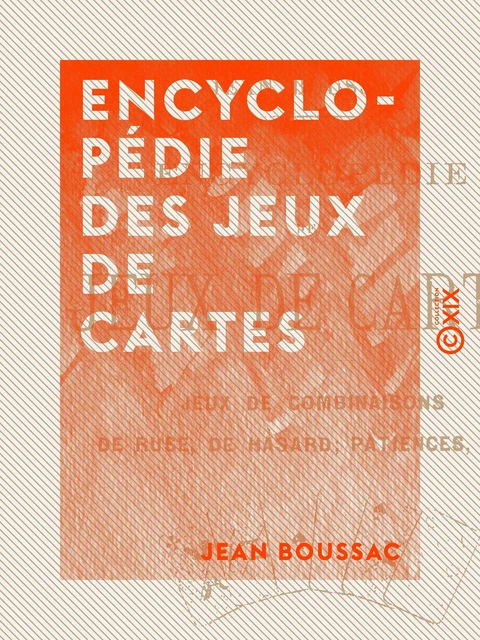 Encyclopédie des jeux de cartes - Jean Boussac - Collection XIX