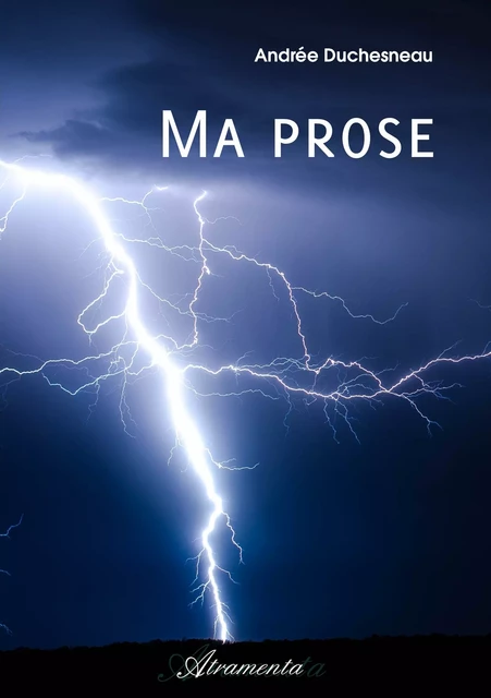 Ma prose - Andrée Duchesneau - Atramenta