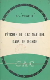 Pétrole et gaz naturel dans le monde