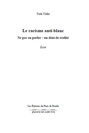 Le racisme anti-blanc : ne pas en parler, un déni de réalité