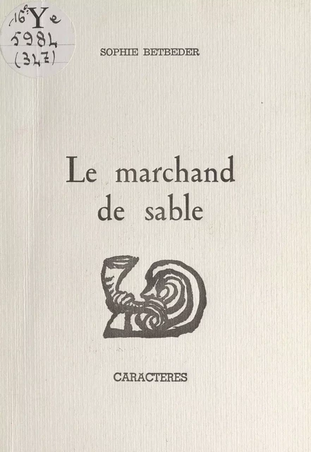 Le marchand de sable - Sophie Betbeder - Caractères (réédition numérique FeniXX)