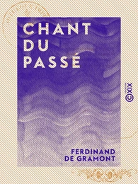 Chant du passé - 1830-1848