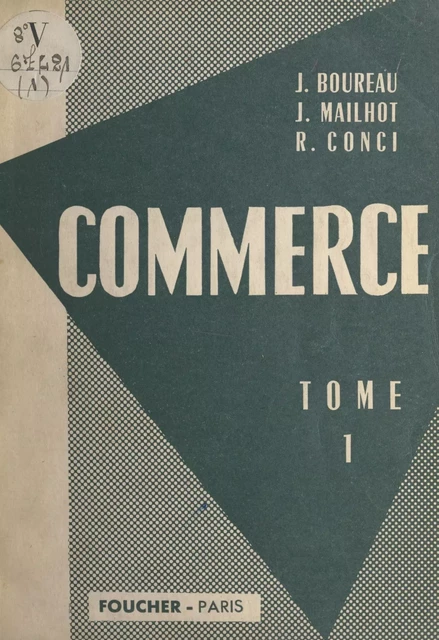 Commerce (1) - Joseph Boureau, René Conci, Joseph Mailhot - (Foucher) réédition numérique FeniXX