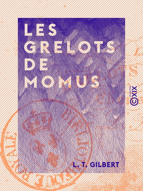 Les Grelots de Momus - Chansonnier - L. T. Gilbert - Collection XIX