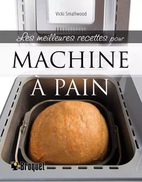 Les meilleures recettes pour machine à pain