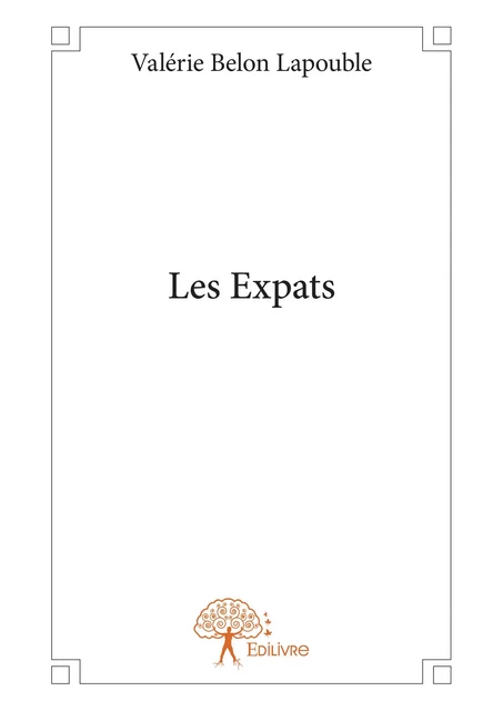 Les Expats - Valérie Belon Lapouble - Editions Edilivre