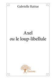 Axel ou le loup-libellule