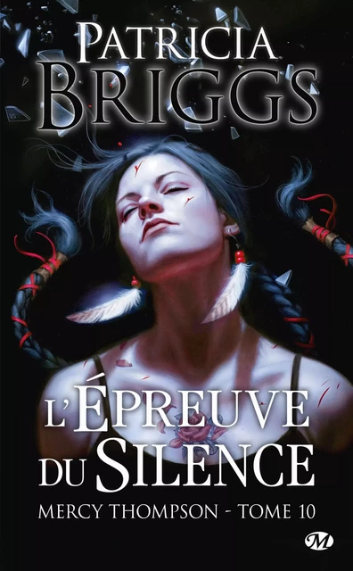 Mercy Thompson, T10 : L'Épreuve du silence - Patricia Briggs - Milady